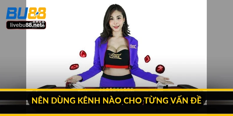 Liên hệ BU88: kênh hỗ trợ nào nhanh nhất cho từng việc? 2 Nên dùng kênh nào cho từng vấn đề?
