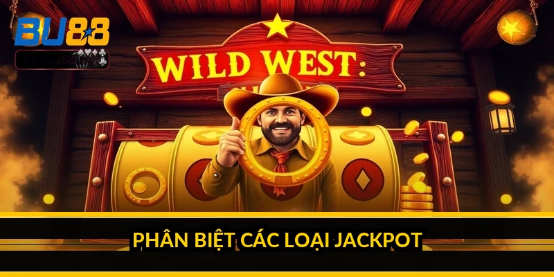 Phân biệt các loại Jackpot