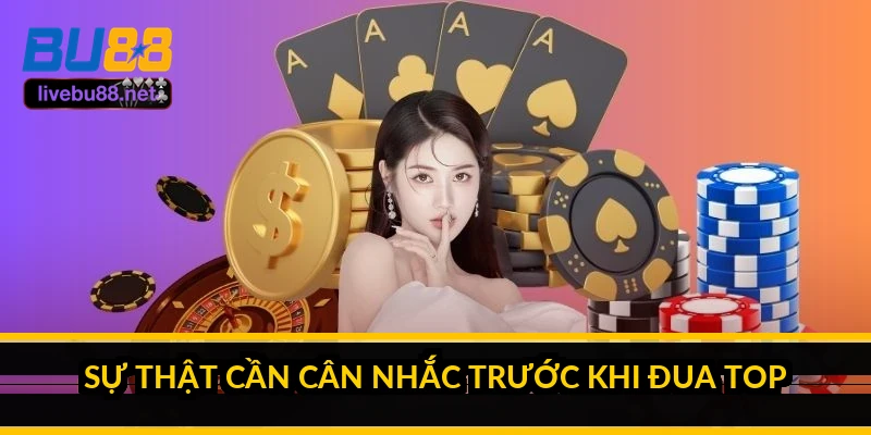 Đua TOP VIP nhận quà khủng: cách leo hạng và điều cần cân nhắc 4 Sự thật cần cân nhắc trước khi đua top